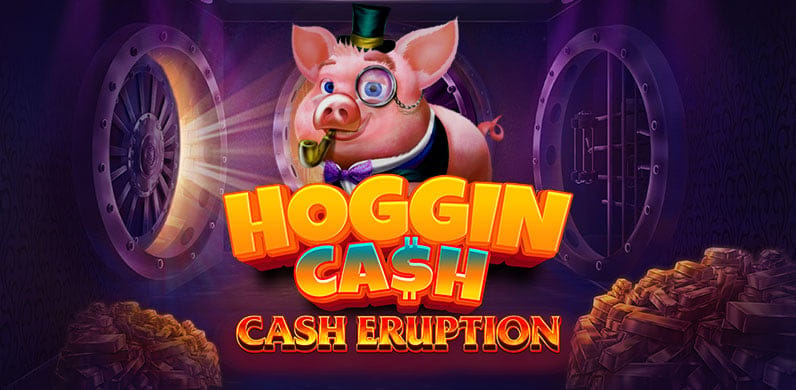 Cash Eruption Hoggin Cash in Featured