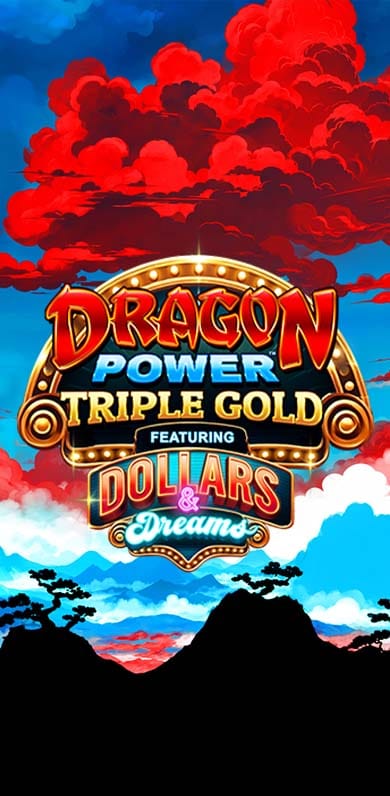 Dragon Power Triple Gold Dollars and Dreams in hottest_new
