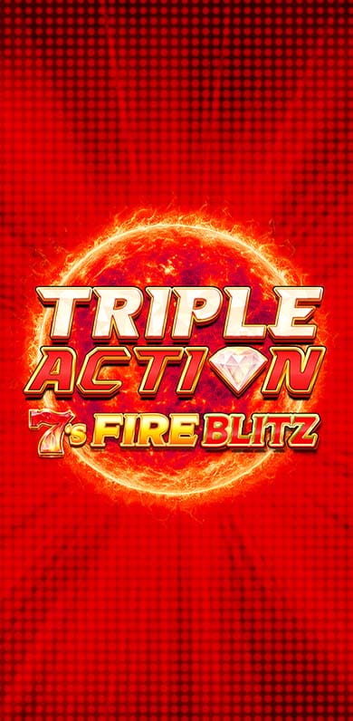 Triple Action 7's Fire Blitz in Featured