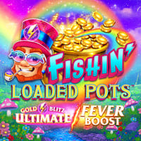 Fishin' Loaded Pots Gold Blitz Ultimate Fever in LatestReleases