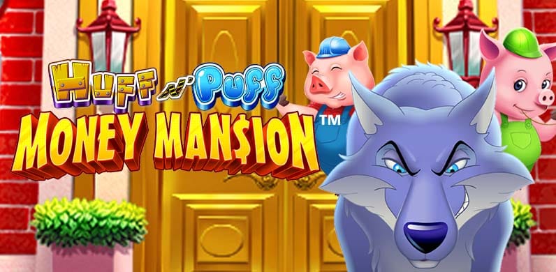 Huff N Puff Money Mansion in Slots