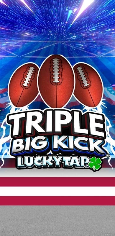 Triple Big Kick LuckyTap in LuckyTap