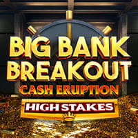 Cash Eruption Big Bank Breakout High Stakes in All